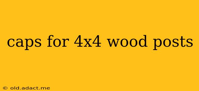 caps for 4x4 wood posts