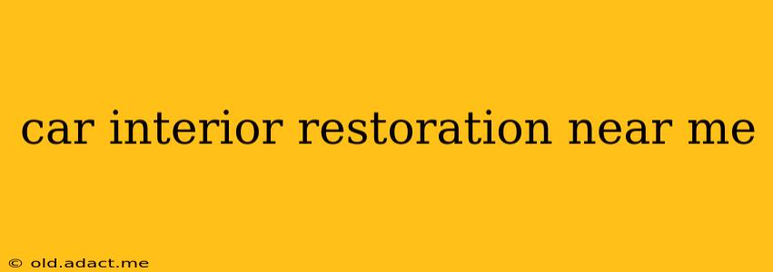 car interior restoration near me