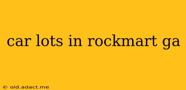 car lots in rockmart ga