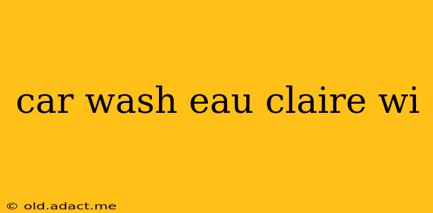 car wash eau claire wi