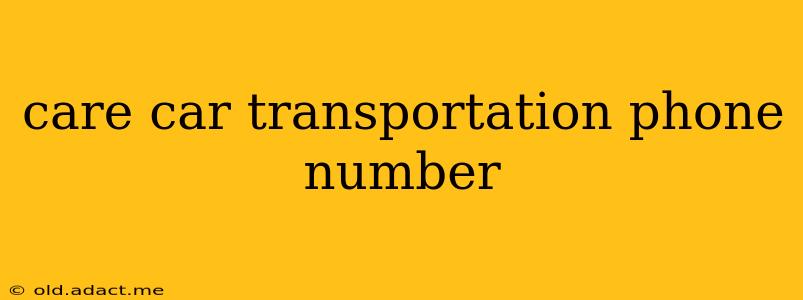 care car transportation phone number