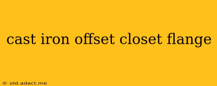 cast iron offset closet flange