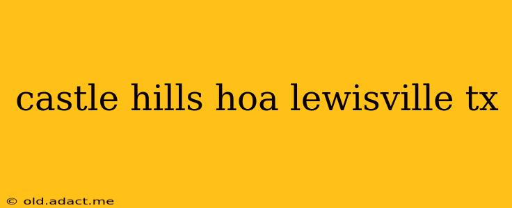 castle hills hoa lewisville tx
