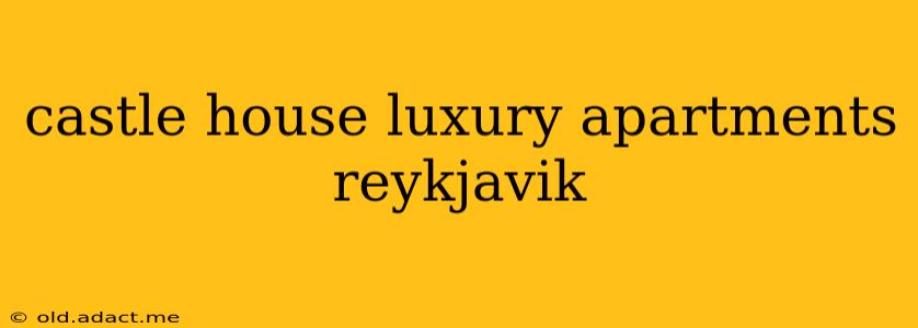 castle house luxury apartments reykjavik