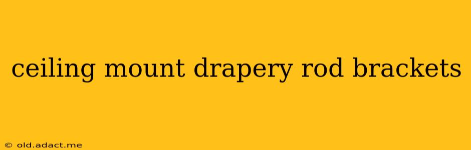 ceiling mount drapery rod brackets