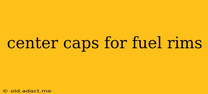 center caps for fuel rims