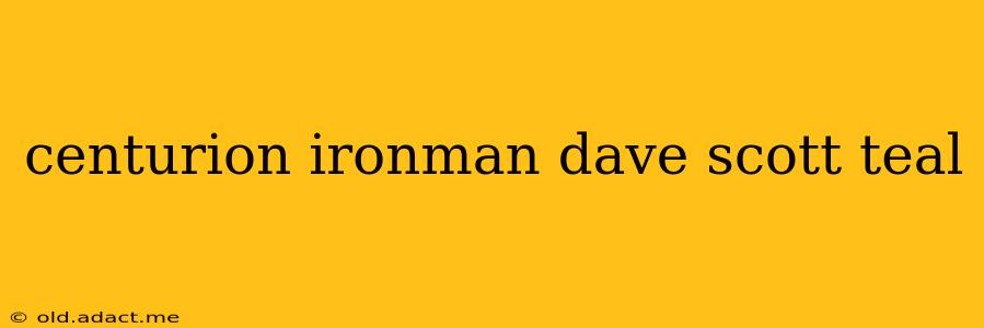 centurion ironman dave scott teal