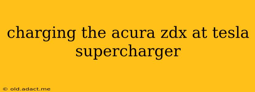 charging the acura zdx at tesla supercharger