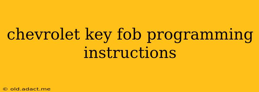 chevrolet key fob programming instructions