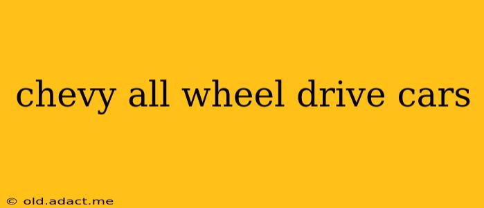 chevy all wheel drive cars