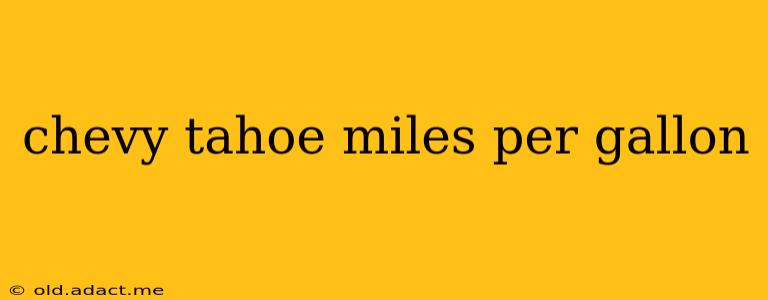 chevy tahoe miles per gallon