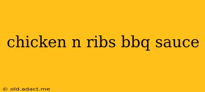 chicken n ribs bbq sauce