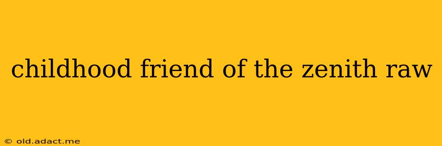 childhood friend of the zenith raw