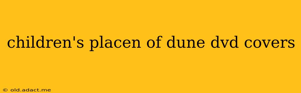 children's placen of dune dvd covers
