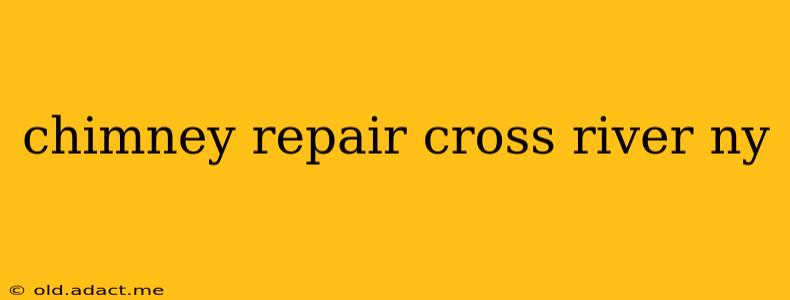 chimney repair cross river ny
