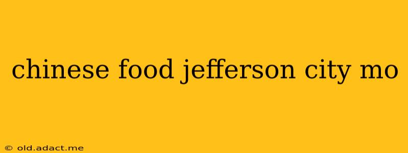 chinese food jefferson city mo