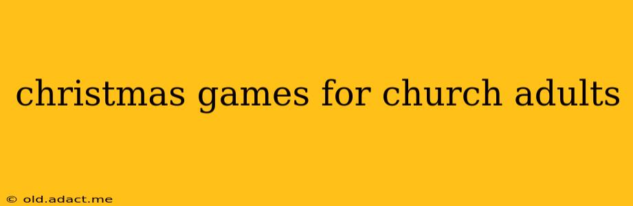 christmas games for church adults