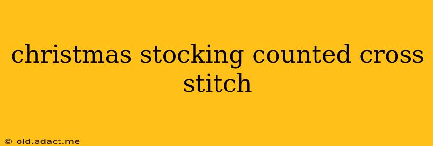 christmas stocking counted cross stitch