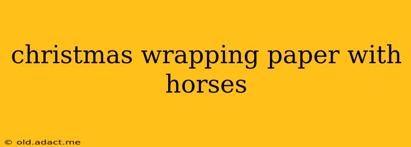 christmas wrapping paper with horses