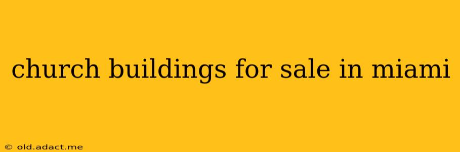 church buildings for sale in miami