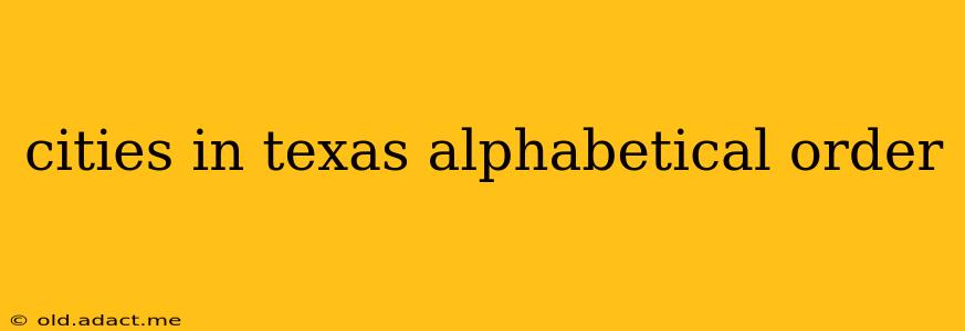 cities in texas alphabetical order