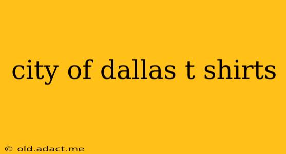 city of dallas t shirts