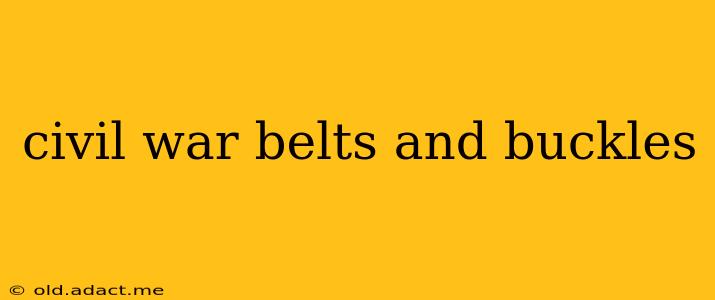 civil war belts and buckles