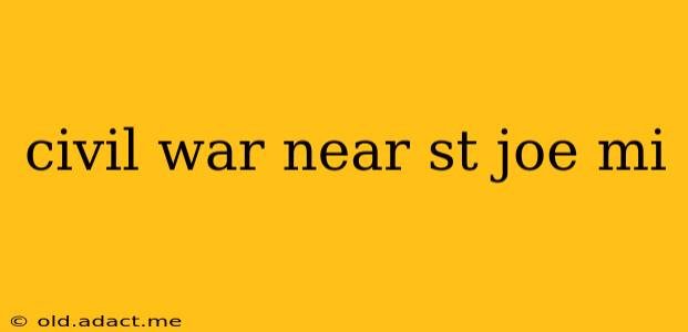 civil war near st joe mi