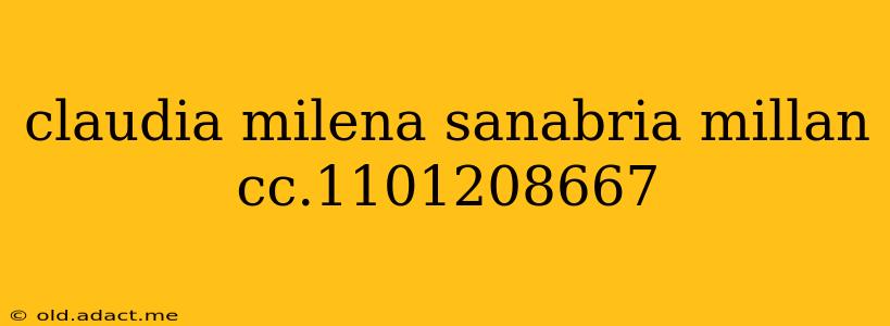 claudia milena sanabria millan cc.1101208667