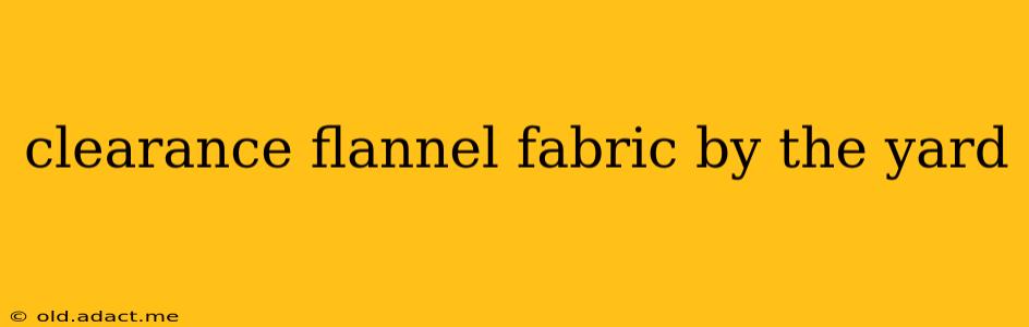 clearance flannel fabric by the yard