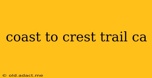 coast to crest trail ca