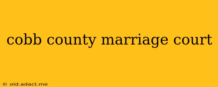 cobb county marriage court