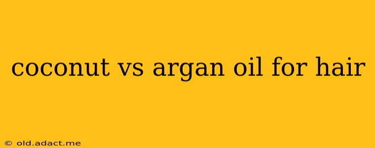coconut vs argan oil for hair