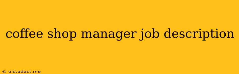 coffee shop manager job description