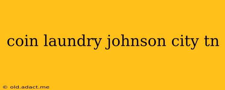 coin laundry johnson city tn