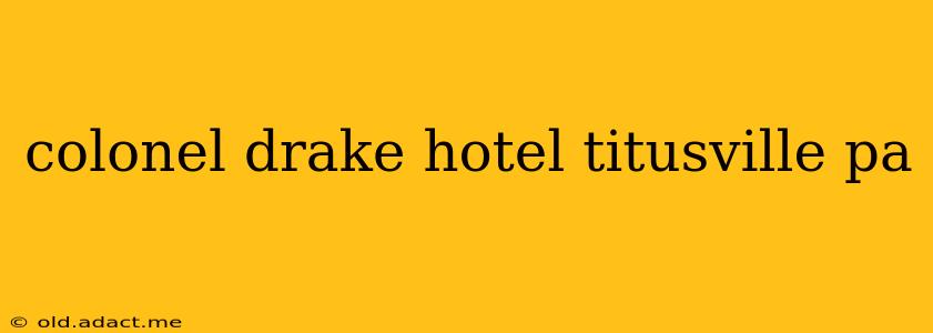 colonel drake hotel titusville pa