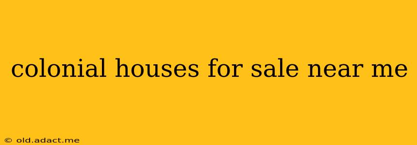 colonial houses for sale near me