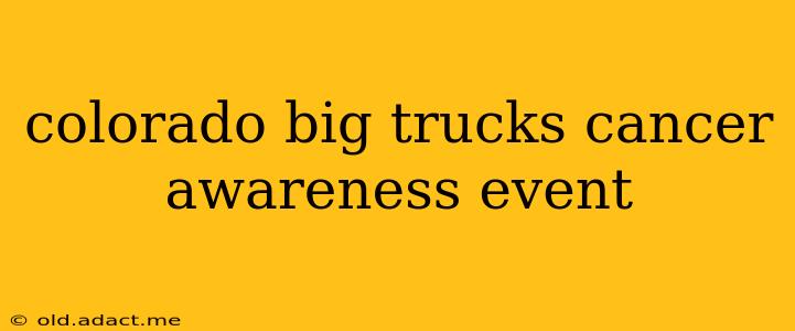 colorado big trucks cancer awareness event