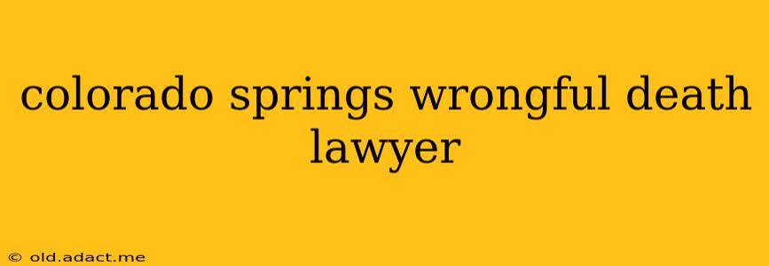 colorado springs wrongful death lawyer