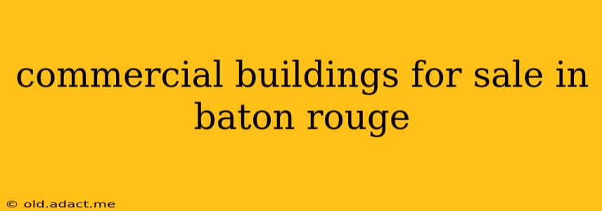 commercial buildings for sale in baton rouge