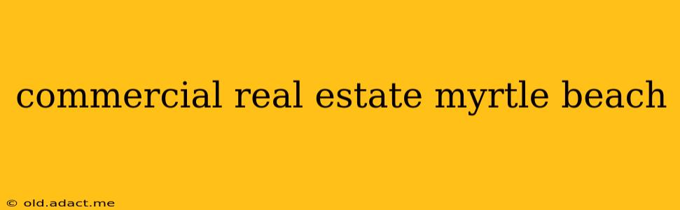 commercial real estate myrtle beach