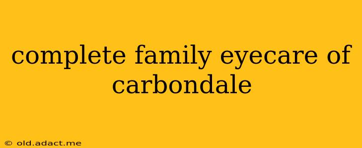 complete family eyecare of carbondale