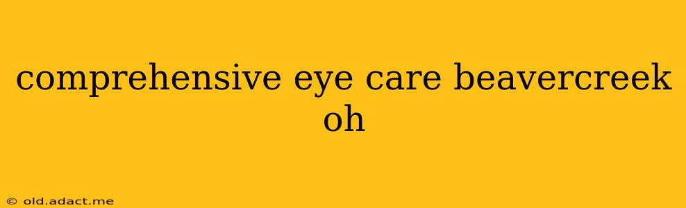 comprehensive eye care beavercreek oh