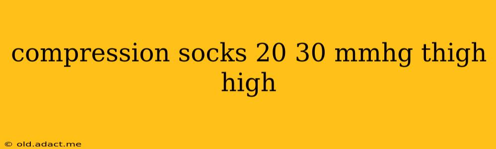 compression socks 20 30 mmhg thigh high