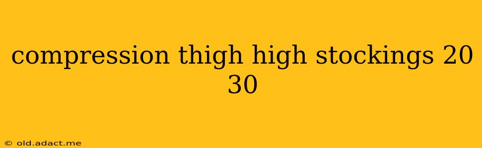 compression thigh high stockings 20 30