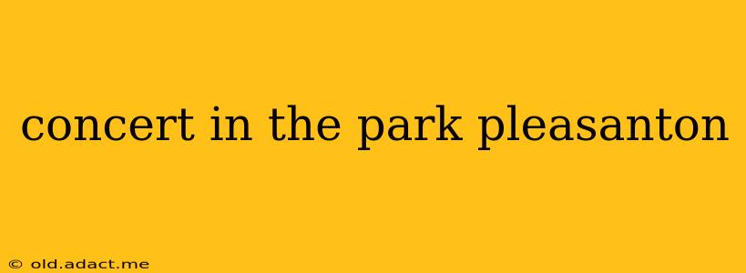 concert in the park pleasanton