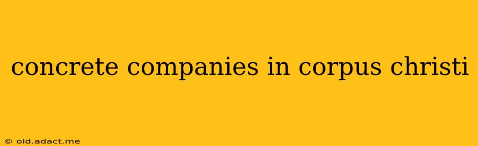 concrete companies in corpus christi