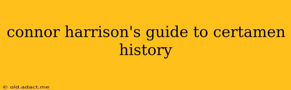 connor harrison's guide to certamen history