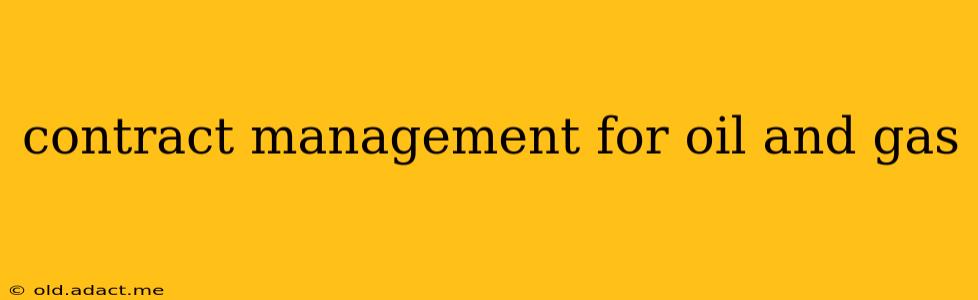 contract management for oil and gas