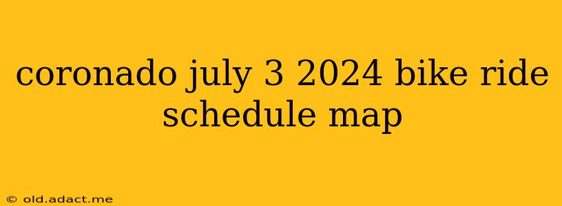 coronado july 3 2024 bike ride schedule map